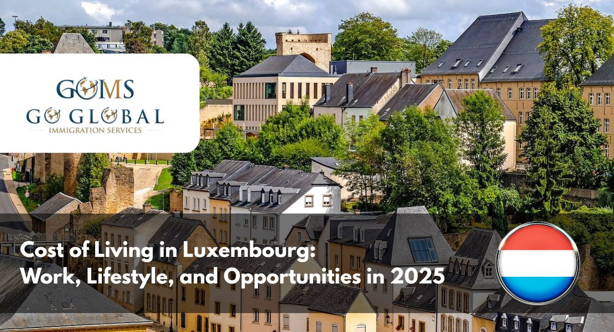 Cost of Living in Luxembourg: Work, Lifestyle, and Opportunities in 2025