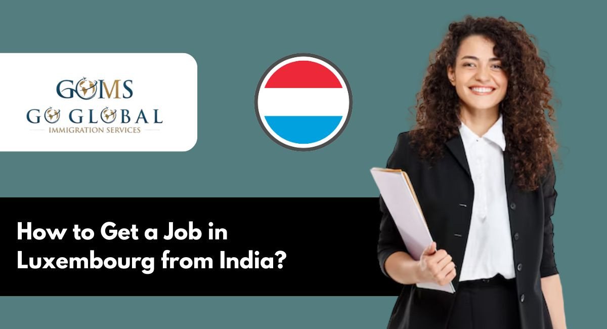 How to Get a Job in Luxembourg from India?